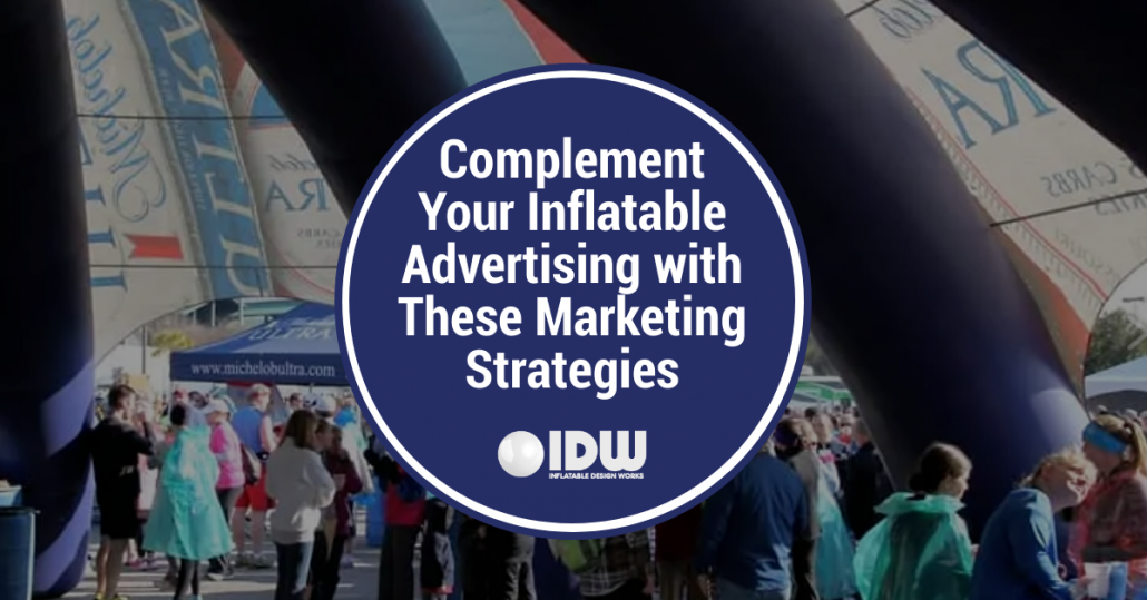 Complement Your Inflatable Advertising with These Marketing Strategies