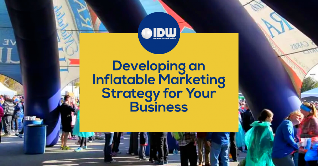 Developing an Inflatable Marketing Strategy for Your Business