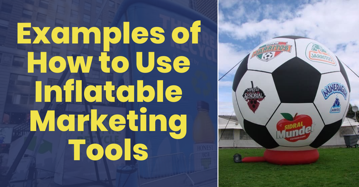Examples of How to Use Inflatable Marketing Tools