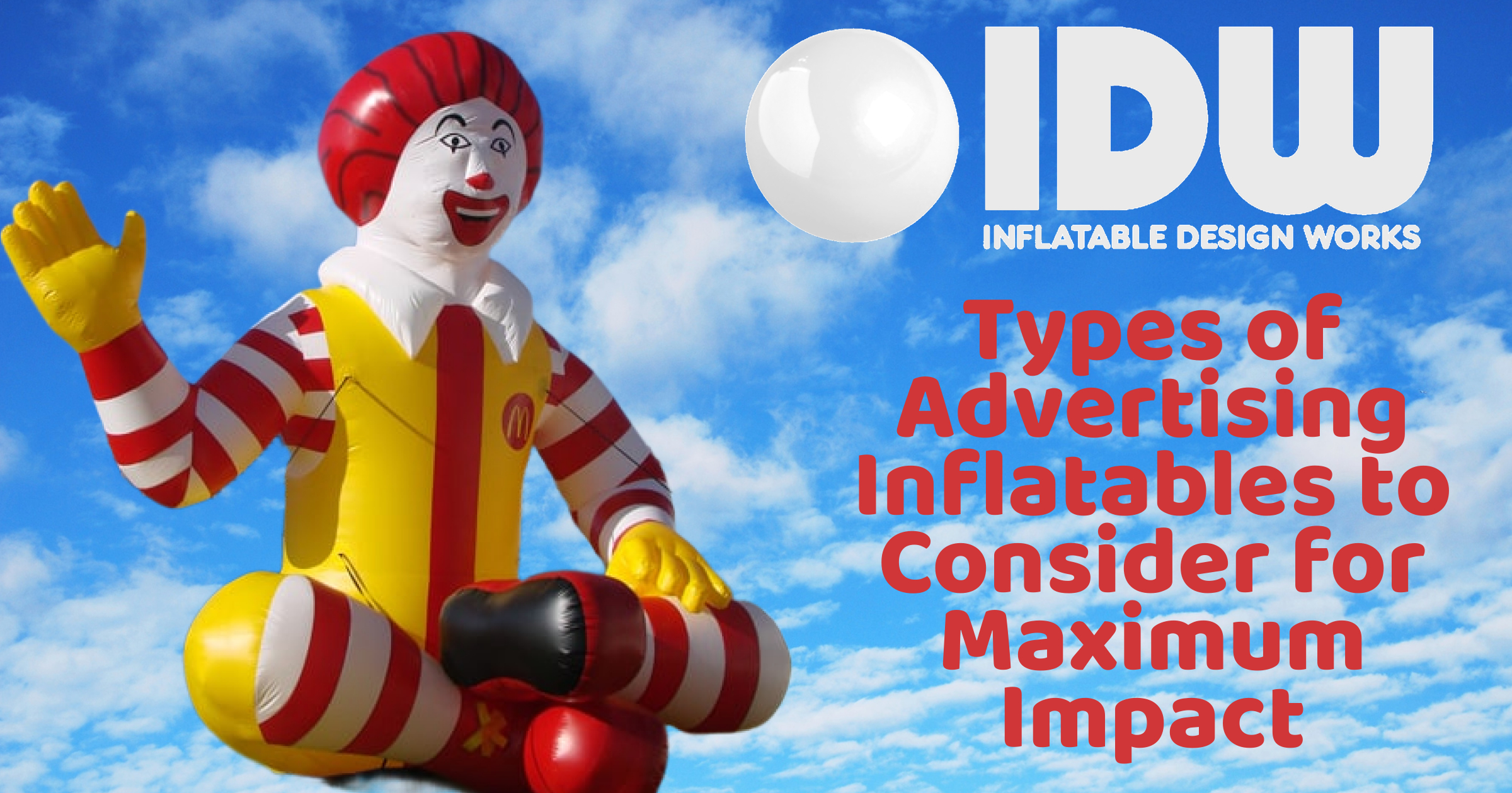 Types of Advertising Inflatables to Consider for Maximum Impact