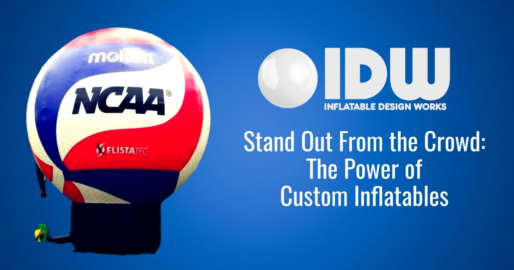 Stand Out From the Crowd The Power of Custom Inflatables